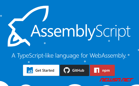 苏南大叔：WebAssembly，通过AssemblyScript编写wasm - assemblyscript-site