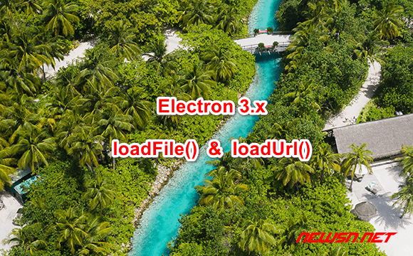 苏南大叔：electron 3.x 系统新增加的页面加载函数 loadFile - electron-loadfile